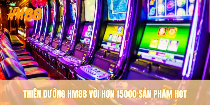 Thiên đường HM88 với hơn 15000 sản phẩm hot